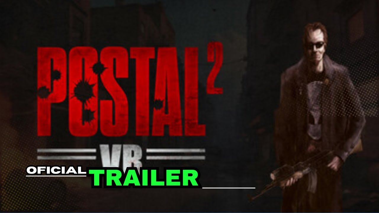 Postal 2 Rv Postal 2 VR - Trailer Revelación Oficial - VR Games - YouTube