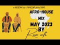 Afro House Mix May 2023 - Mpho.Wav - Blanka Mazimela - Thee Suka - Echo Mix 35