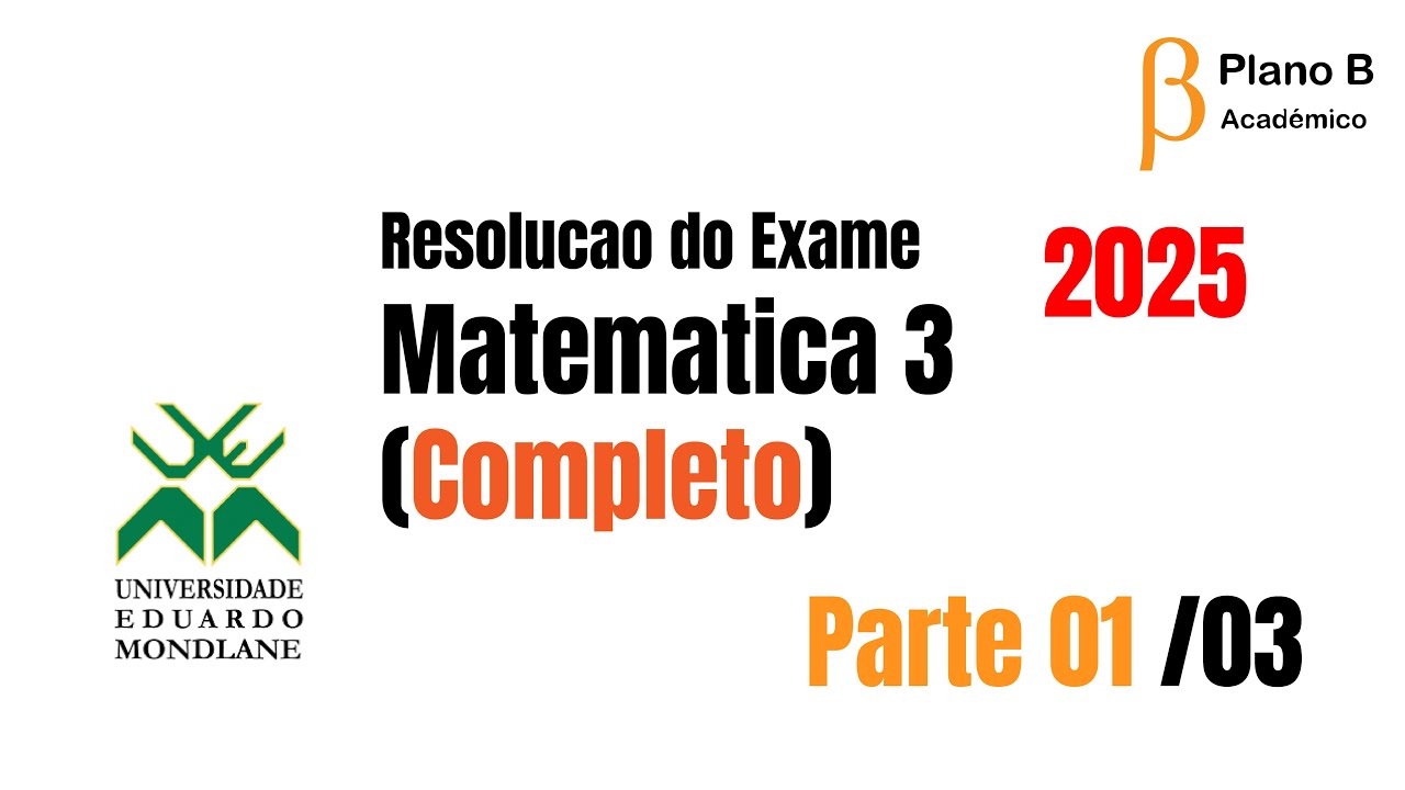 Resolucao do exame de Matematica 3 UEM 2025 -Parte 01
