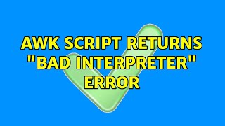 Ubuntu: Awk script returns "Bad Interpreter" error