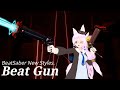 ビートガン(Beat Gun) Glad you came【BeatSaber】