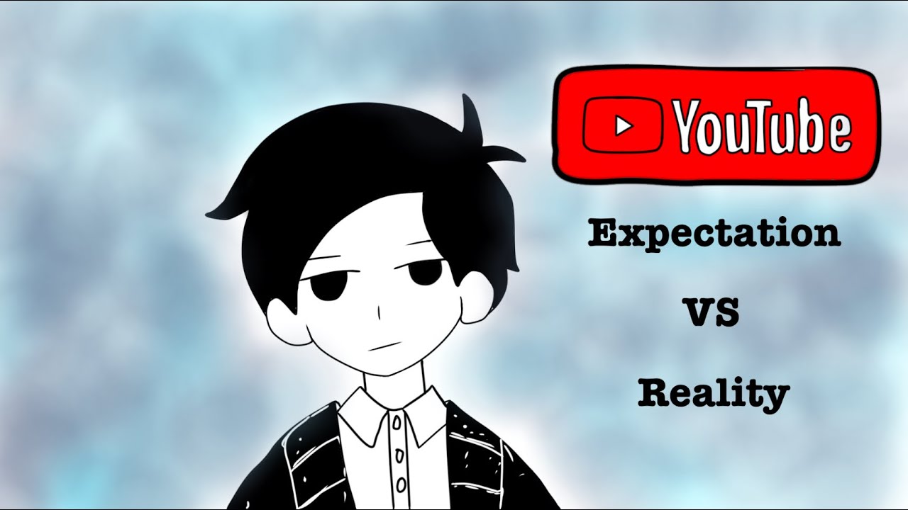 Expectation VS Reality. ft-YouTube. Animation video - YouTube