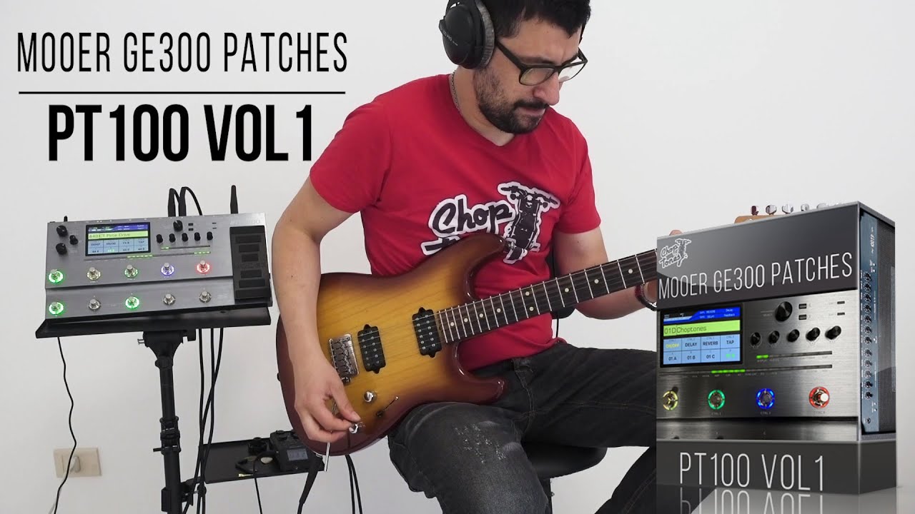 Mooer GE300 / GE300 lite Patches PT100 vol1 Playthrough (Custom Audio PT100 MNRS Amp