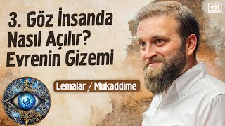 3. Göz İnsanda Nasıl Açılır? Evrenin Gizemli Sırlarını Keşfet - Lemalar - Mukaddime | Fatih Ünal