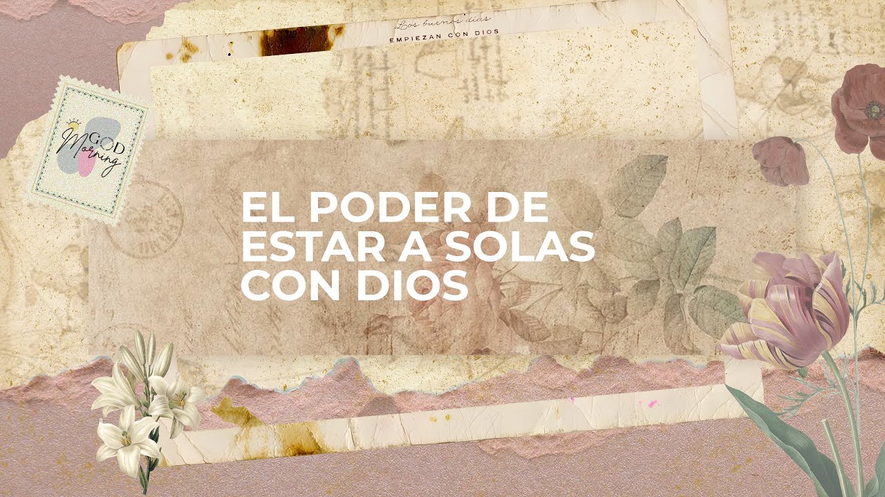 El poder de estar a solas con Dios. - YouTube