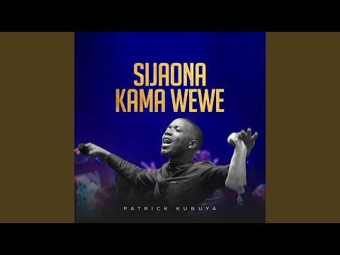Sijaona Kama Wewe Live 