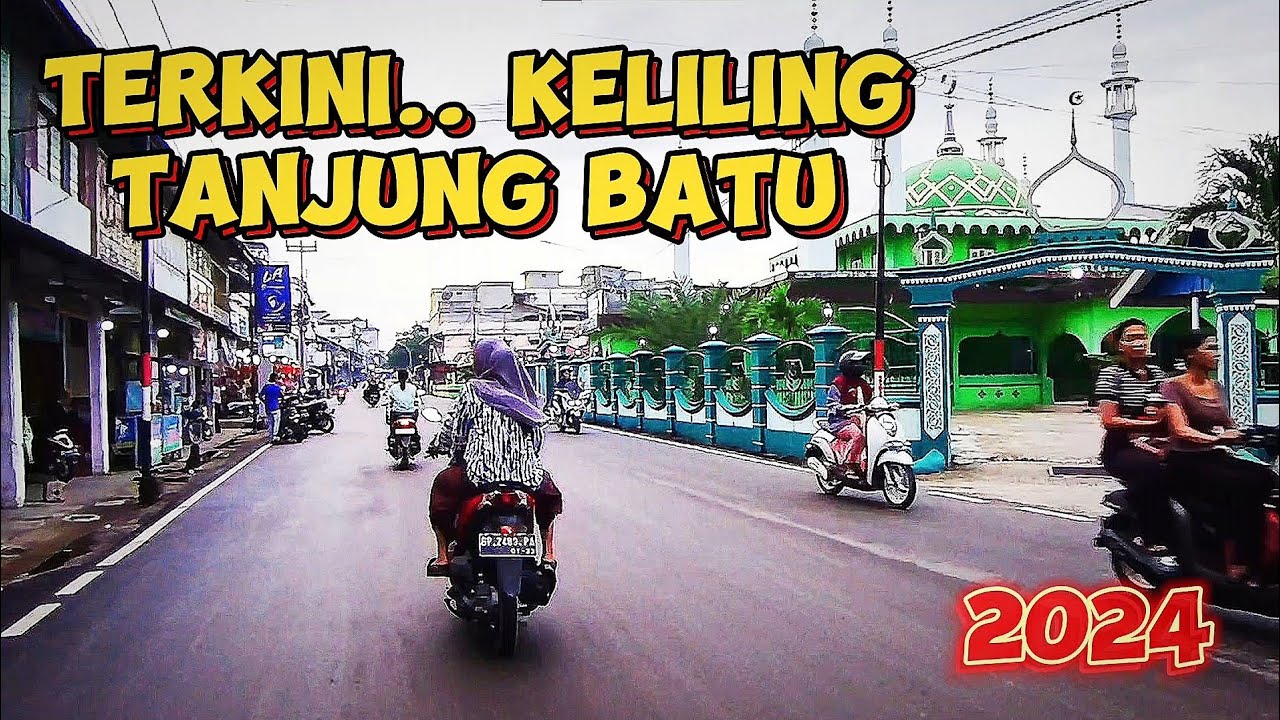 SUASANA TERKINI KOTA TANJUNG BATU TAHUN 2024