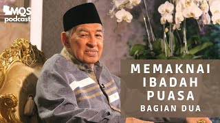 Understanding the Meaning of Fasting (Part Two) | M. Quraish Shihab Podcast