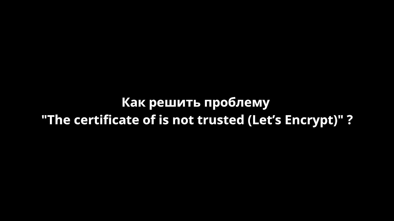The certificate of is not trusted. Let’s Encrypt. Debian [FastHowTo]