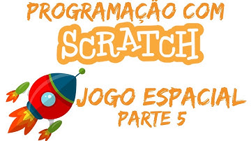Jogo espacial com Scratch - Parte 5