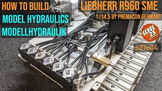 How-To RC MODEL HYDRAULICS/ RC Modellhydraulik - PREMACON Liebherr R960 Part 4 - s01e04