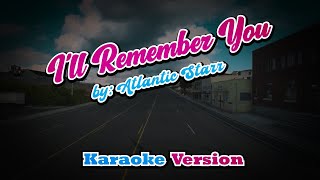 Ill Remember You - Atlantic Starr - karaoke