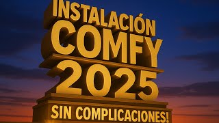 New ComfyUI 2025 installation! Easier than ever!
