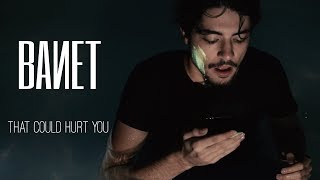 Banet - That Could Hurt You Official Video