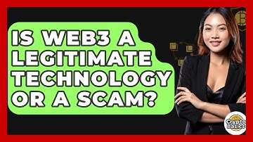 Is Web3 A Legitimate Technology Or A Scam? - CryptoBasics360.com