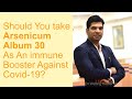 Should You take Arsenicum Album 30 As An immune Booster ?