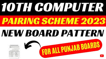 10th Class Computer Science Pairing Scheme 2023 - Computer Paper Scheme 10th Class 2023 All Boards