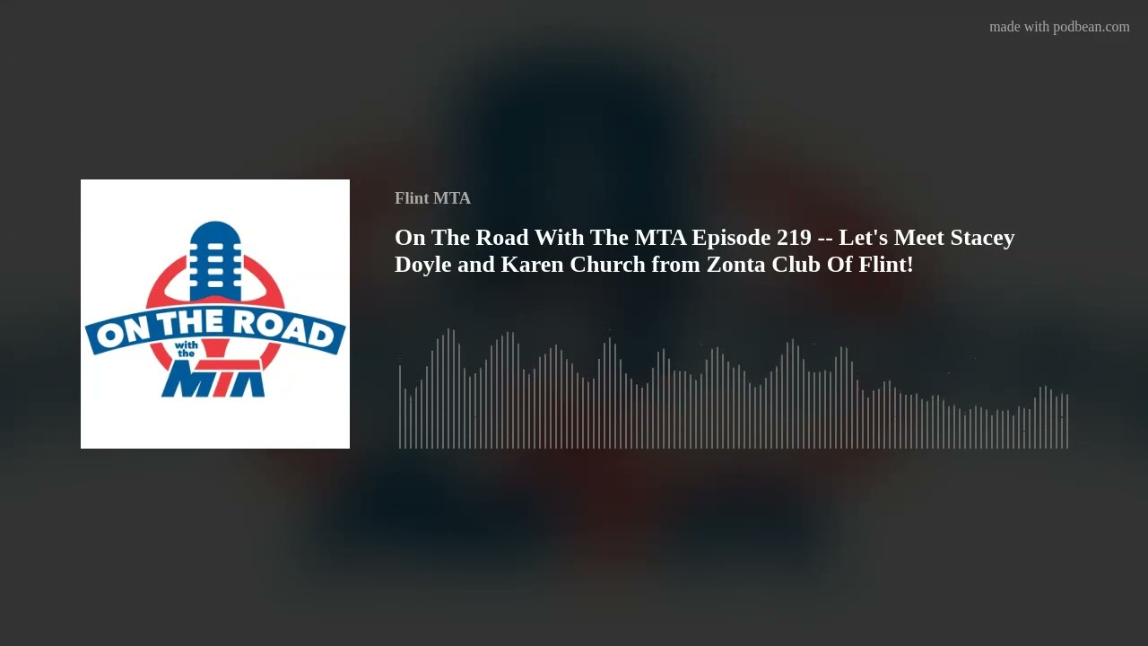 On The Road With The MTA Episode 219 -- Let's Meet Stacey Doyle and Karen Church from Zonta Club Of