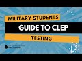 Military Students: Your Guide to Free CLEP Testing