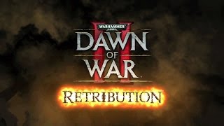 Warhammer 40000 Dawn of War 2 Retribution Игрофильм