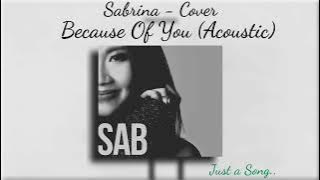 Because Of You - Sabrina Acoustic Cover Love Songs [AUDIO]