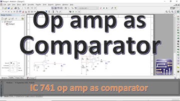 How to use op amp as comparator | Working of comparator with simulation in multisim