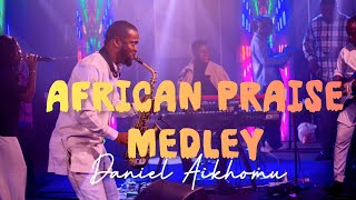 🔥HOT AFRICAN PRAISE MEDLEY -  DANIEL AIKHOMU #Africanpraise #praise #praisemedley 