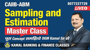 Sampling Methods Unit-13 Part-1 CAIIB ABM #576 by Kamal Sir 11 sep at 11 am