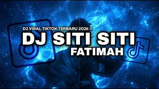 DJ SITI SITI FATIMAH || SITI SITI FATIMAH YA ALLAH ZAMZAM DI BAITULLAH - DJ TIKTOK 2026