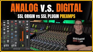 SSL Origin Preamps vs SSL Plugin Preamps