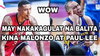 MAY NAKAKAGULAT NA BALITA KINA MALONZO AT PAUL LEE