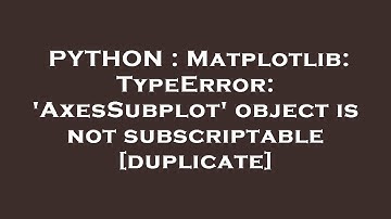 PYTHON : Matplotlib: TypeError: 