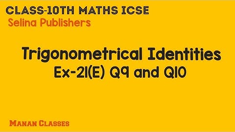 Class-10th maths/ICSE/Trigonometrical Identities/Chapter-21/Ex-21(E) Q9 and 10
