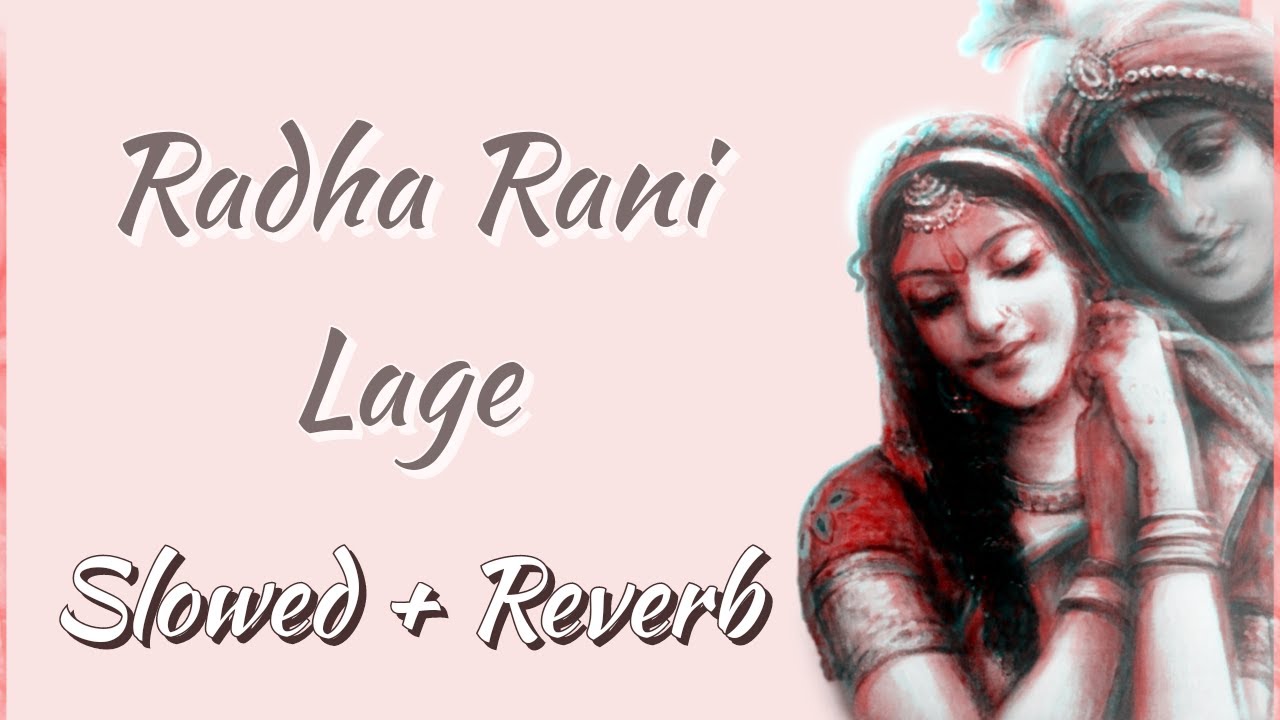 Radha Rani Lage   Slowed   Reverb  Nandlal Chhanga