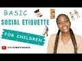 Social etiquette tips for children  eight social etiquette tips children need to learn early