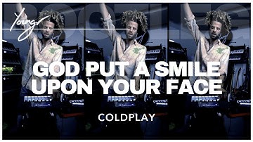 Youngr - God Put A Smile upon My Face (Coldplay Bootleg)