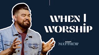 The Gospel of Matthew | When I Worship | Mario Morado | Waves Of Faith