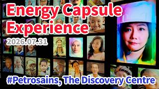 2026.07.28 // Immersive Energy Capsule Experience // Petrosains, The Discovery Centre