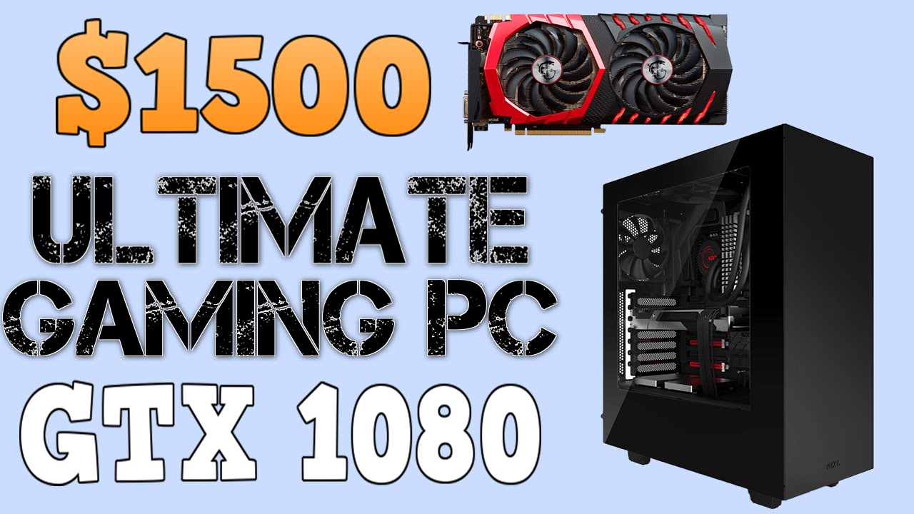 1500 ULTIMATE GAMING PC! (2016)(GTX 1080) YouTube