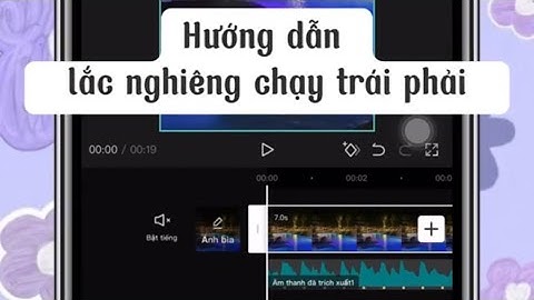 Hướng dẫn lắc nghiêng sang trái sang phải của capcut - HƯỚNG DẪN EDIT