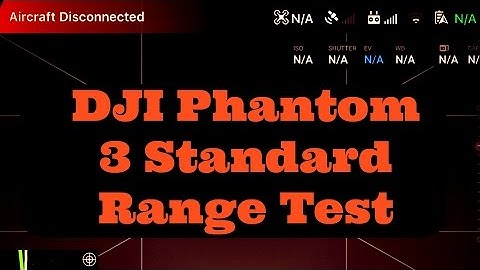 DJI Phantom 3 Standard Range Test