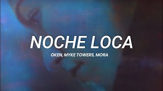 Oken, Myke Towers, Mora - Noche Loca || LETRA