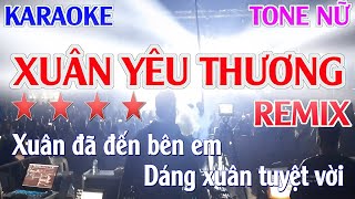 Karaoke Xuân Yêu Thương Remix -Tone Nữ ||Nhạc Sống Quang Lưu