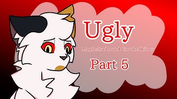 Ugly | MAP part 5 | Mapleshade + Crookedkit au