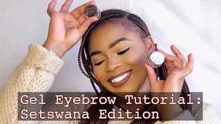 SETSWANA EYEBROW TUTORIAL | BLACK/BROWN GEL EYEBROW TUTORIAL | BEGINNER FRIENDLY | BACK TO BASICS screenshot 2