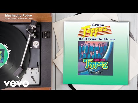 Grupo Toppaz De Reynaldo Flores - Muchacho Pobre (Audio)