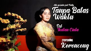 Download Lagu TANPA BATAS WAKTU - ADE GOVINDA FEAT FADLI COVER DIANA RAGAZTA KERONCONG VERSION MP3