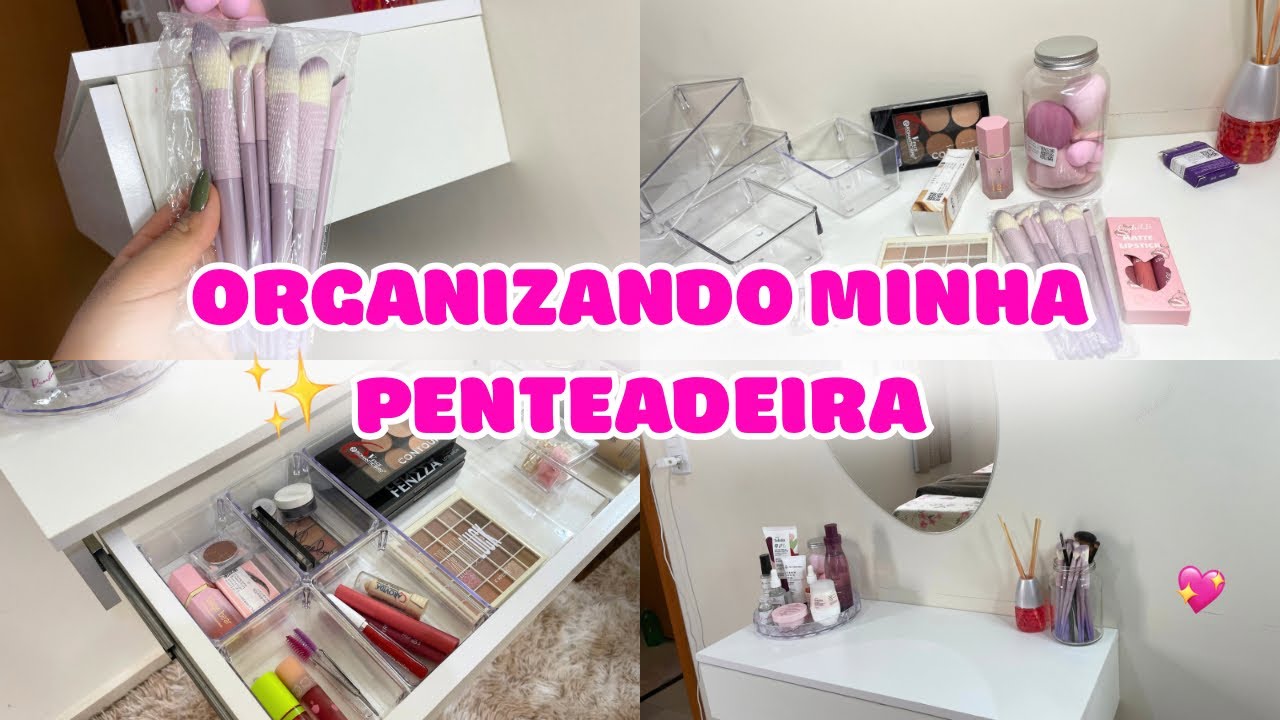 ORGANIZANDO MINHA PENTEADEIRA NOVA + COMPRINHAS