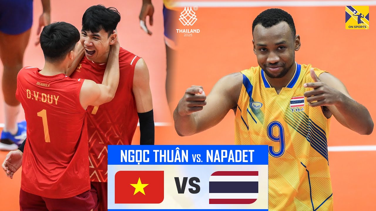 FULL HD | VIỆT NAM vs THÁI LAN | Ngọc Thuân vs. Napadet so tài rực cháy | SEA Games 33