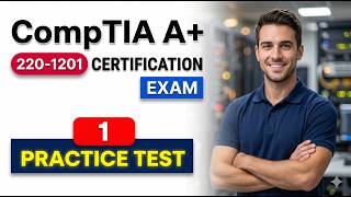 Pass CompTIA A+ 220-1201 in 2026: The Ultimate Practice Test for Your First Attempt